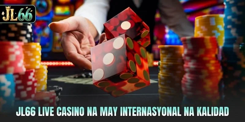 JL66 live casino na may internasyonal na kalidad