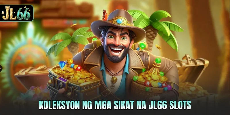 Koleksyon ng mga sikat na JL66 slots