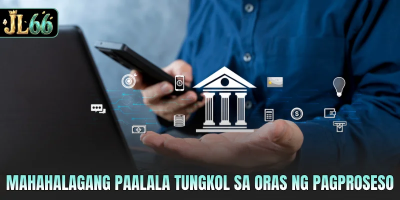 Mahahalagang paalala tungkol sa oras ng pagproseso