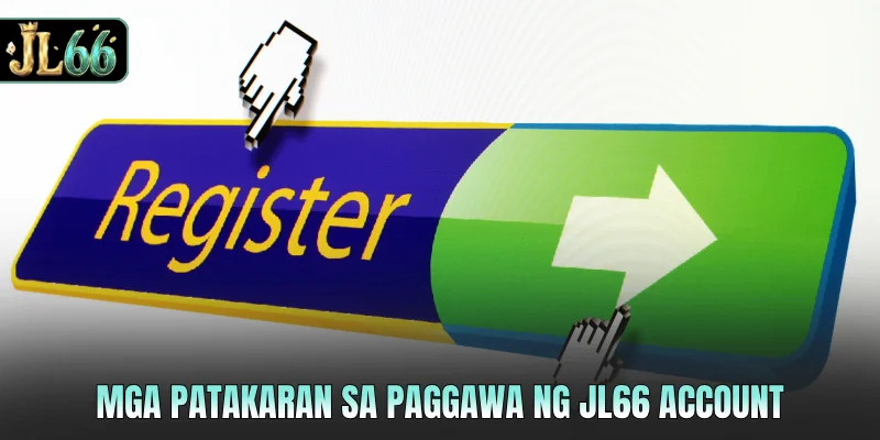 Mga patakaran sa paggawa ng JL66 account